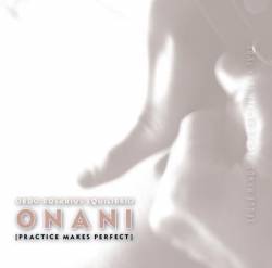 Ordo Rosarius Equilibrio : ONANI (Practice Makes Perfect)